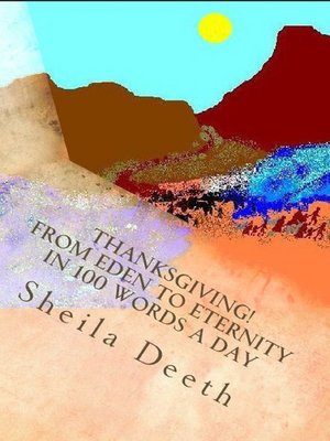 cover image of Thanksgiving! From Eden to Eternity in 100 Words a Day
